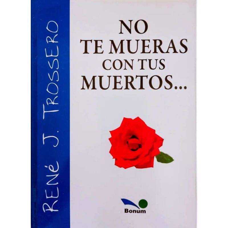 NO TE MUERAS CON TUS MUERTOS (Nuevo)