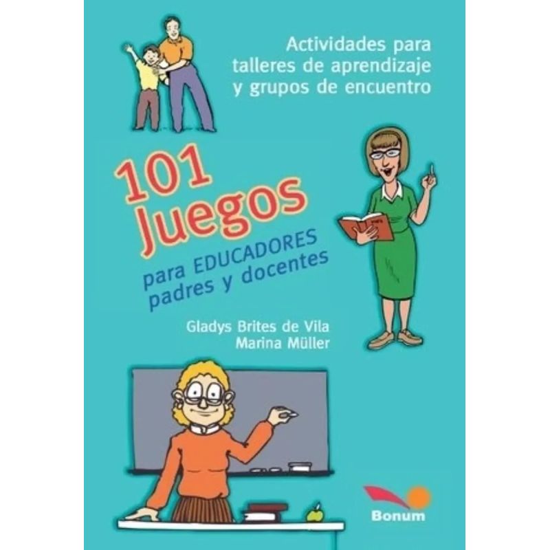 101 JUEGOS PARA EDUCADORES, PADRES Y DOCENTES (Nuevo)