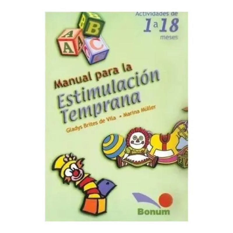 MANUAL PARA LA ESTIMULACION TEMPRANA - ACTIVIDADES DE 1 A 18 MESES (Nuevo)