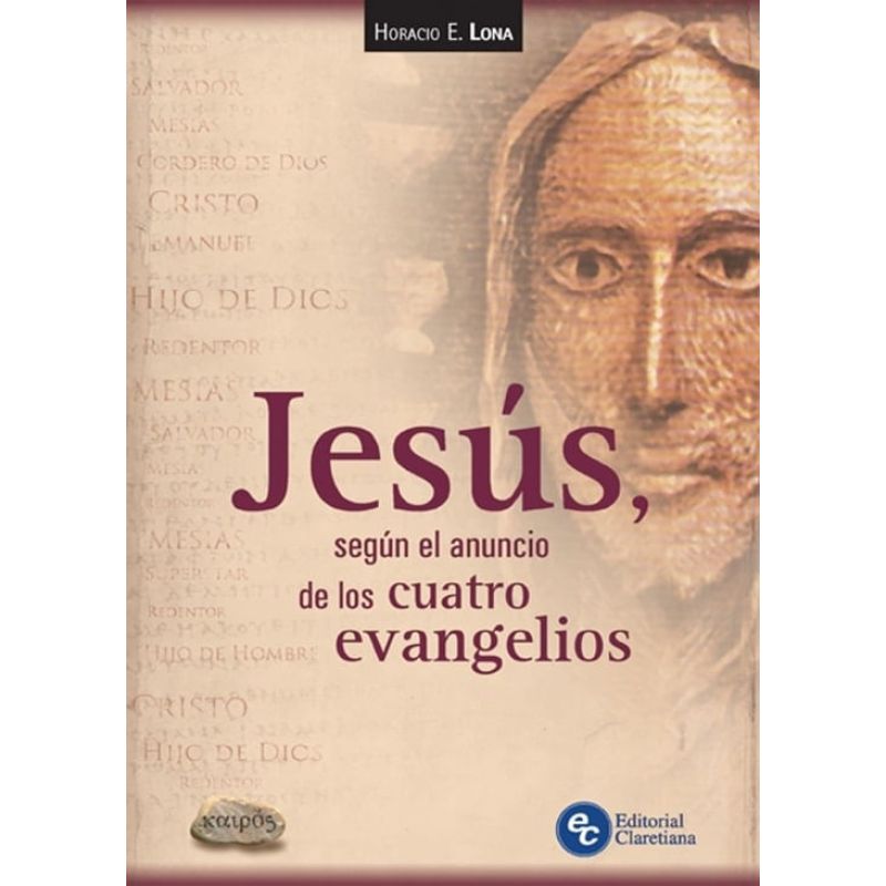JESUS, SEGUN EL ANUNCIO DE LOS CUATRO EVANGELIOS (Nuevo)