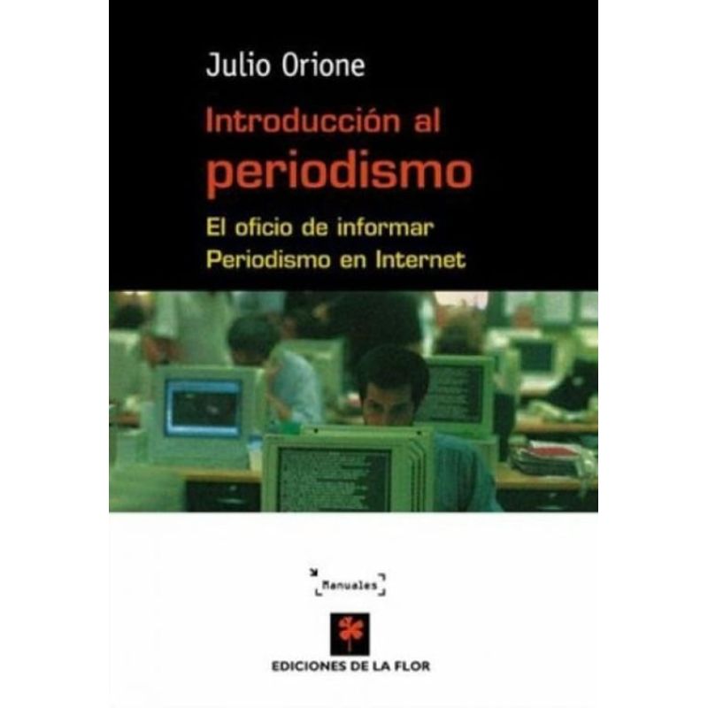 INTRODUCCION AL PERIODISMO - EL OFICIO DE INFORMAR / PERIODISMO EN INTERNET (Nuevo)