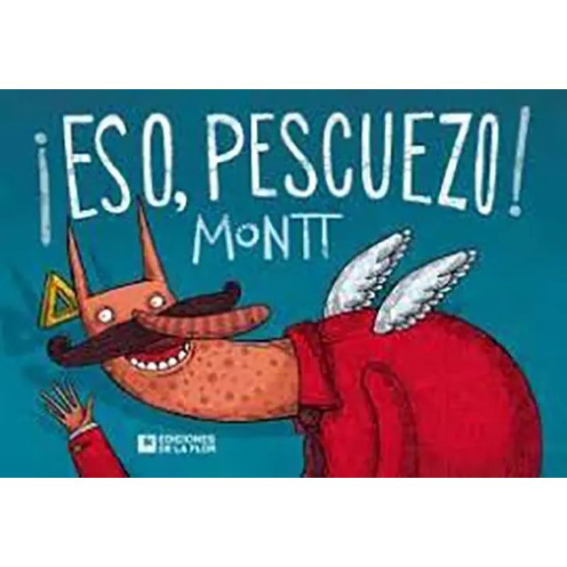 ESO, PESCUEZO ! (Nuevo)