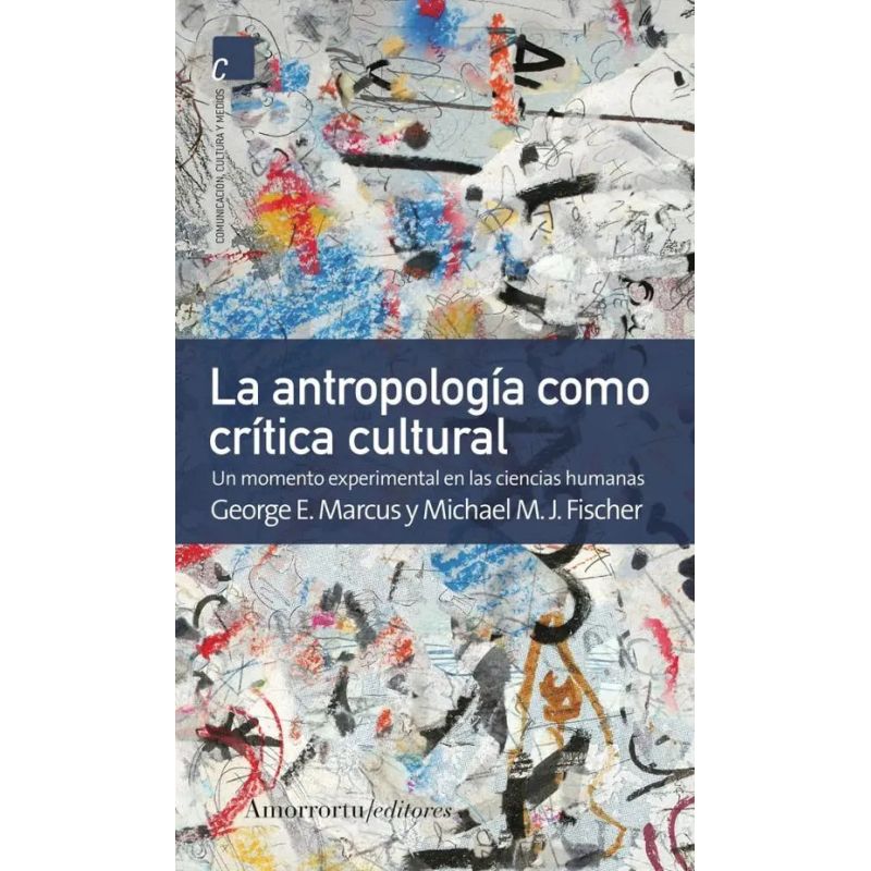 ANTROPOLOGIA COMO CRITICA CULTURAL, LA (Nuevo)
