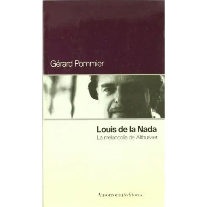 LOUIS DE LA NADA - LA MELANCOLIA DE ALTHUSSER (Nuevo)