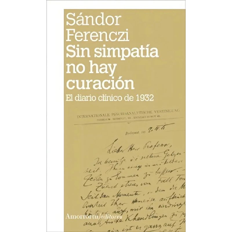SIN SIMPATIA NO HAY CURACION - EL DIARIO CLINICO DE 1932 (Nuevo)