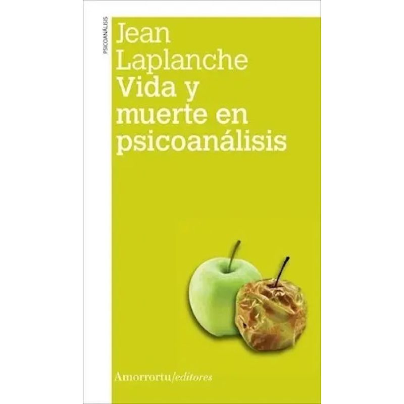 VIDA Y MUERTE EN PSICOANALISIS (Nuevo)