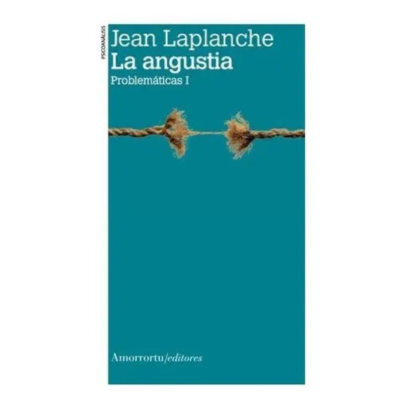 ANGUSTIA, LA - PROBLEMATICAS I (Nuevo)