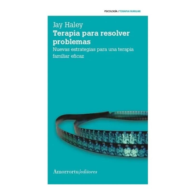 TERAPIA PARA RESOLVER PROBLEMAS - NUEVAS ESTRATEGIAS PARA UNA TERAPIA FAMILIAR EFICAZ (Nuevo)
