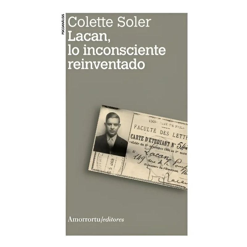 LACAN , LO INCONSCIENTE REINVENTADO