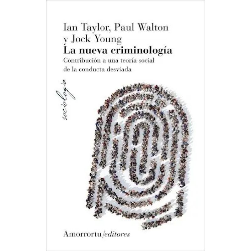 NUEVA CRIMINOLOGIA, LA - CONTRIBUCION A UNA TEORIA SOCIAL DE LA CONDUCTA DESVIADA (Nuevo)