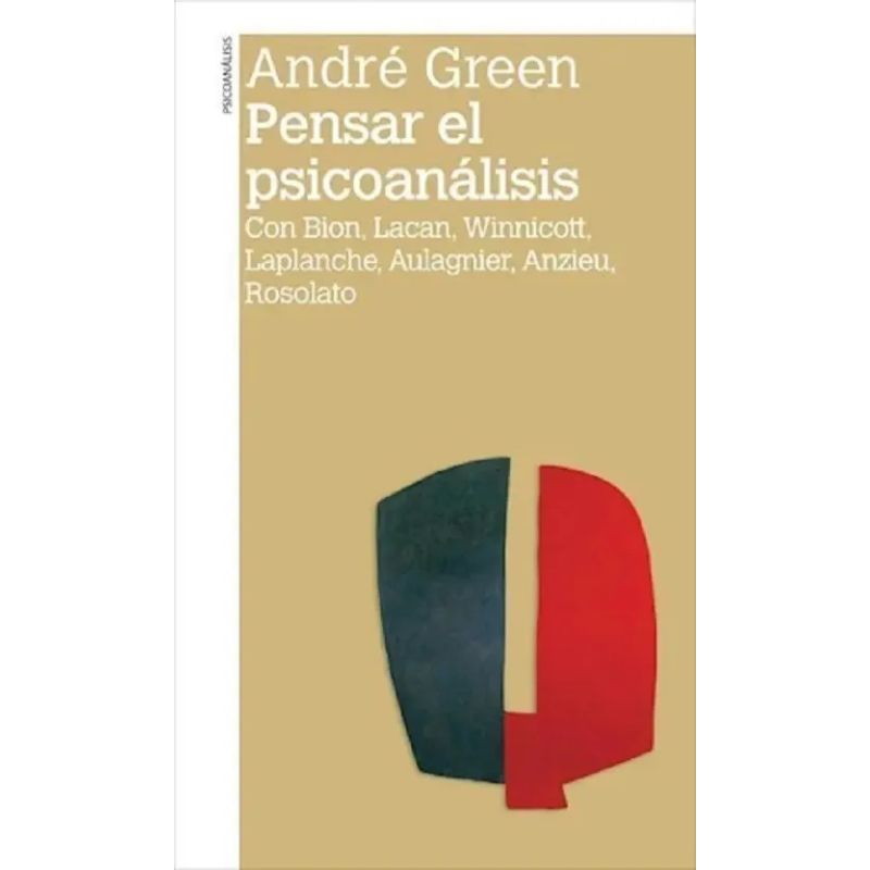 PENSAR EL PSICOANALISIS - CON BION , LACAN , WINNICOTT , LAPLANCHE , AULAGNIER , ANZIEU , ROSOLATO (Nuevo) - Miniatura 2