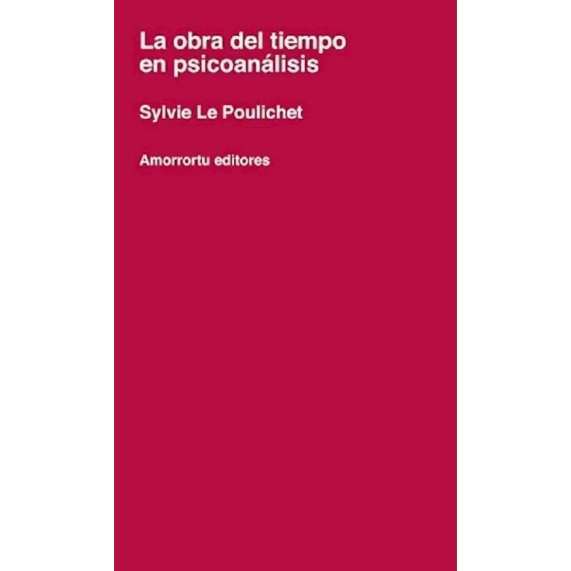 OBRA DEL TIEMPO EN PSICOANALISIS, LA (Nuevo)