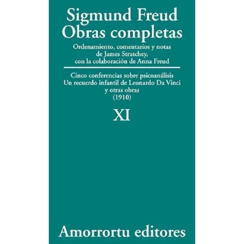 OBRAS COMPLETAS DE FREUD T.11 - CINCO CONFERENCIAS SOBRE PSICOANALISIS,UN RECUERDO INFANTIL DE LEONARDO DA VINCI  Y OTRAS OBRAS (1910) (Nuevo)
