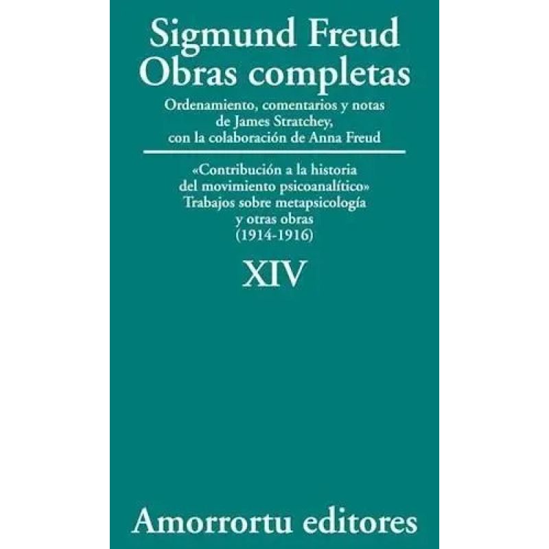 OBRAS COMPLETAS DE FREUD T.14 - CONTRIBUCION A LA HISTORIA DEL MOVIMIENTO PSICOANALITICO: TRABAJO SOBRE METAPSICOLOGIA Y OTRAS OBRAS (1914-1916)