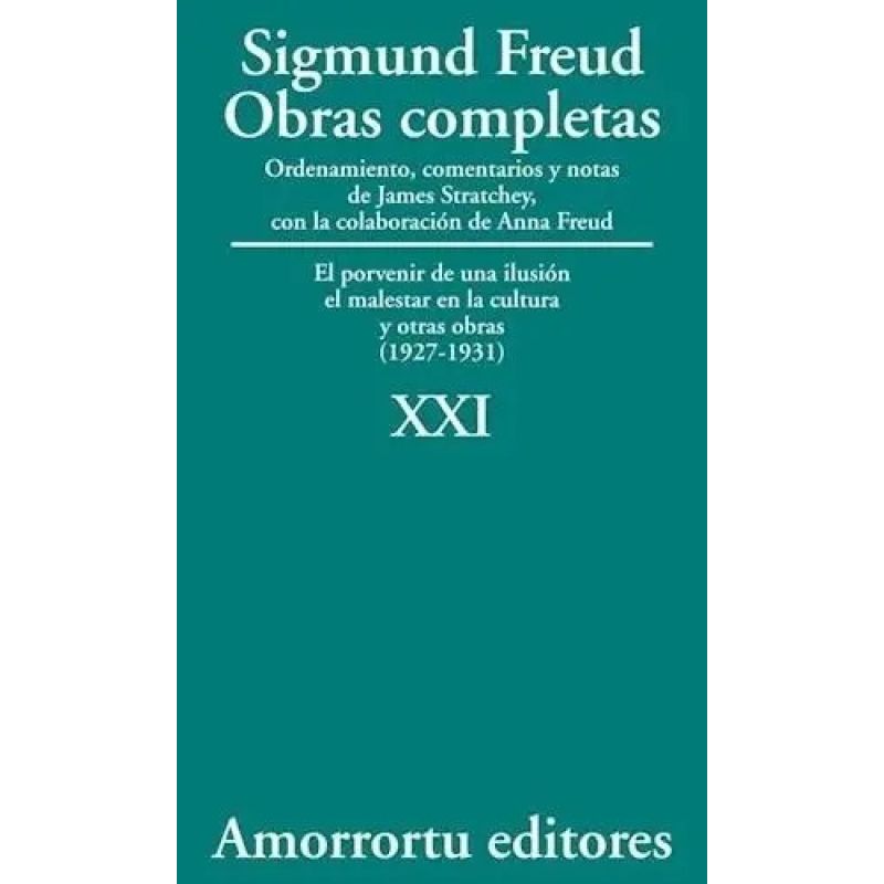OBRAS COMPLETAS DE FREUD T.21 - PORVENIR DE UNA ILUSION , EL MALESTAR EN LA CULTURA Y OTRAS OBRAS (1927-1931) (Nuevo)