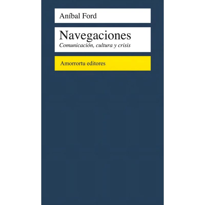 NAVEGACIONES.COMUNICACIONCULTURA Y CRISIS. (Nuevo)