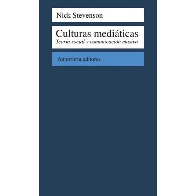 CULTURAS MEDIATICAS - TEORIA SOCIAL Y COMUNICACION MASIVA (Nuevo)