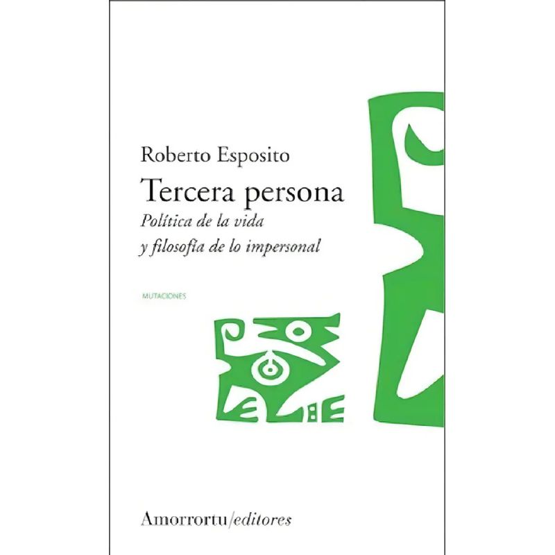 TERCERA PERSONA - POLITICA DE LA VIDA Y FILOSOFIA DE LO IMPERSONAL (Nuevo)