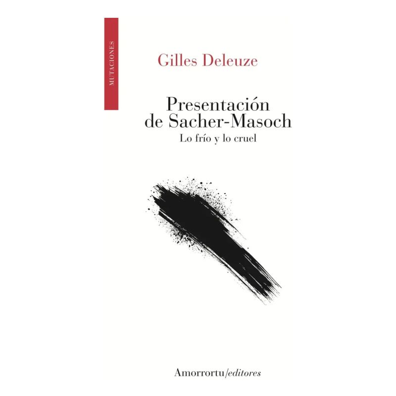 PRESENTACION DE SACHER-MASOCH - LO FRIO Y LO CRUEL (Nuevo)