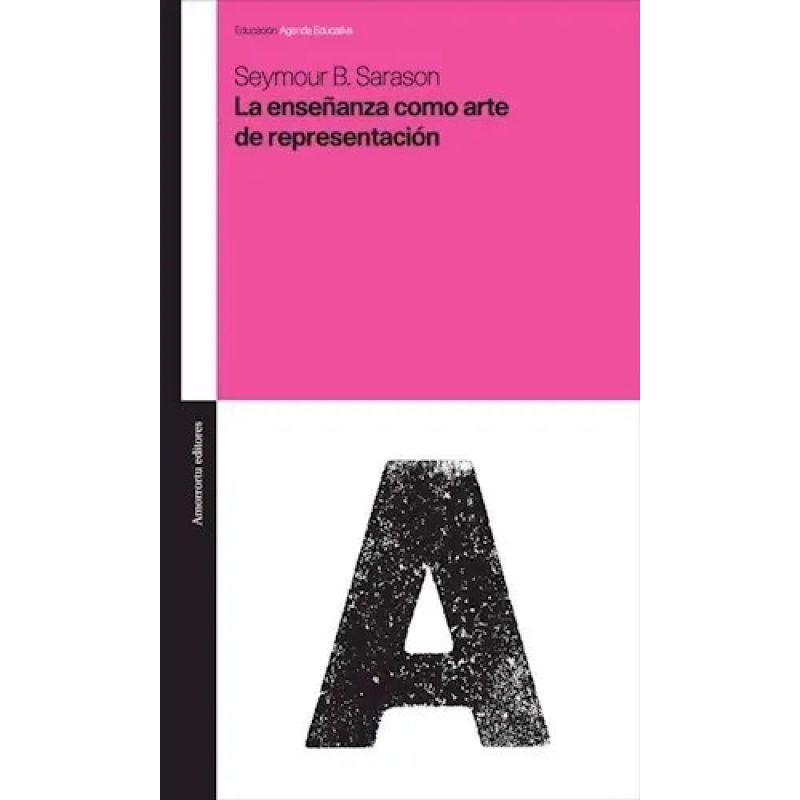 ENSEÑANZA COMO ARTE DE REPRESENTACION, LA (Nuevo)