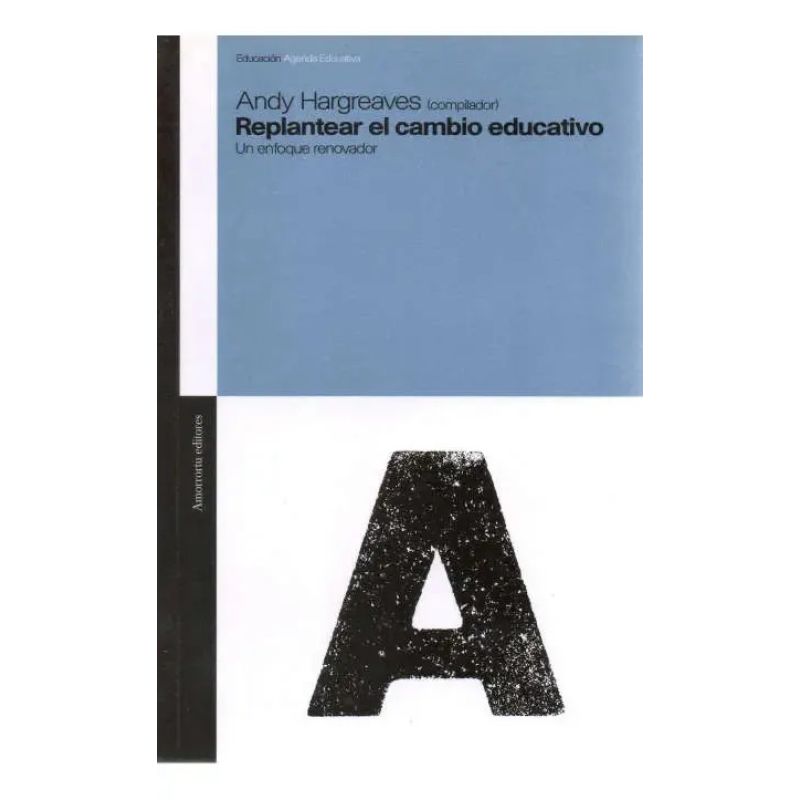 REPLANTEAR EL CAMBIO EDUCATIVO - UN ENFOQUE RENOVADOR (Nuevo)
