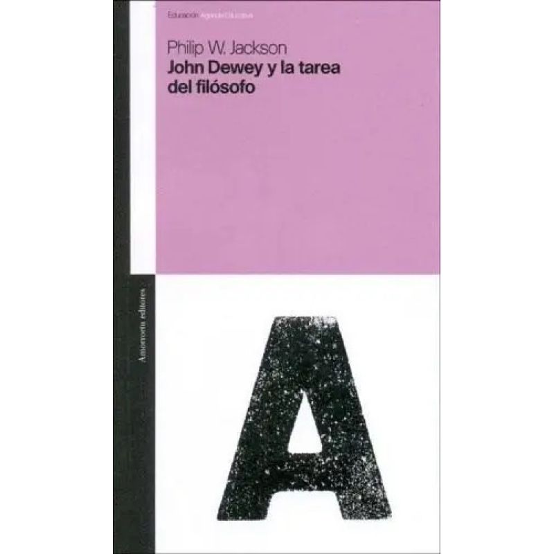 JOHN DEWEY Y LA TAREA DEL FILOSOFO (Nuevo)