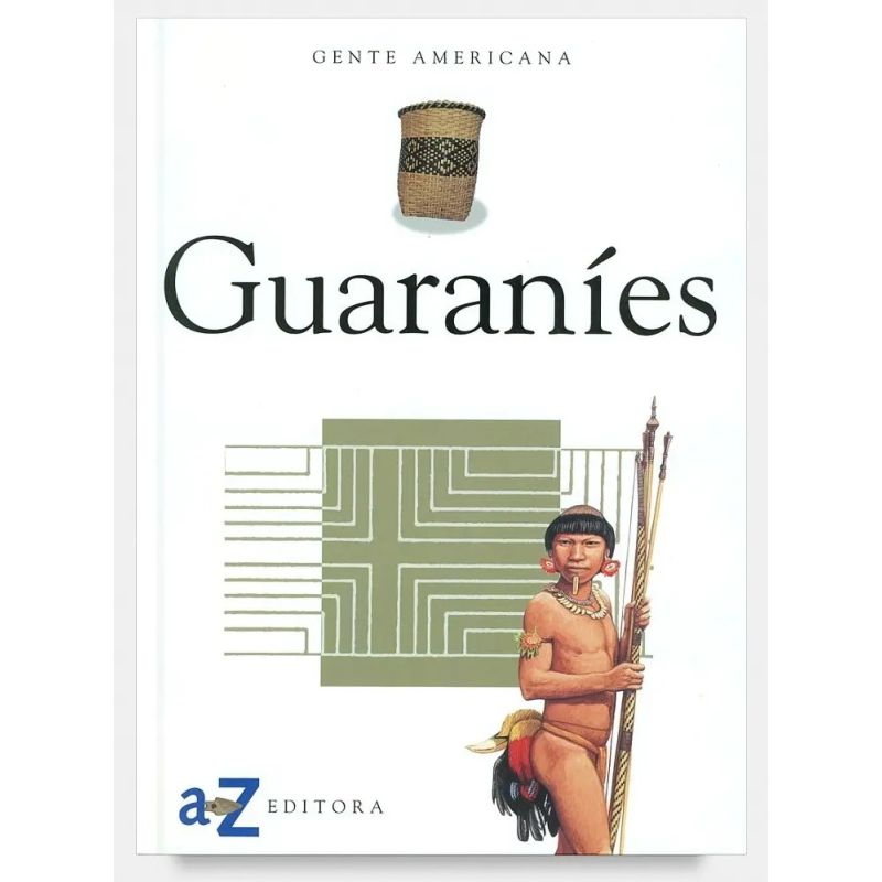 GUARANIES - GENTE AMERICANA