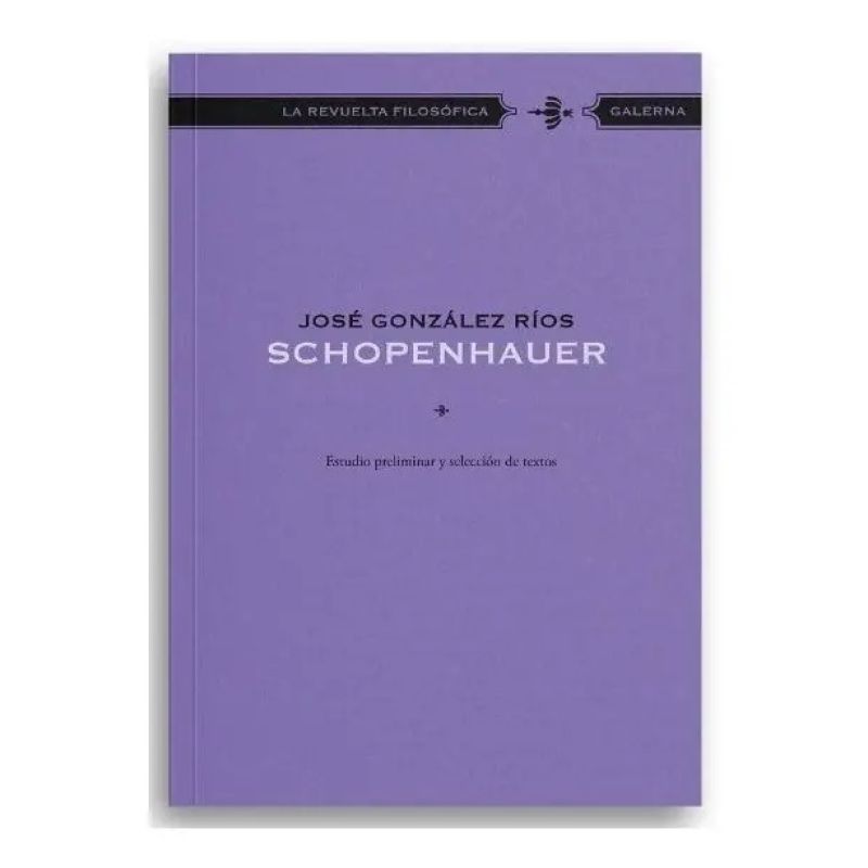 SCHOPENHAUER - LA REVUELTA FILOSOFICA (Nuevo)
