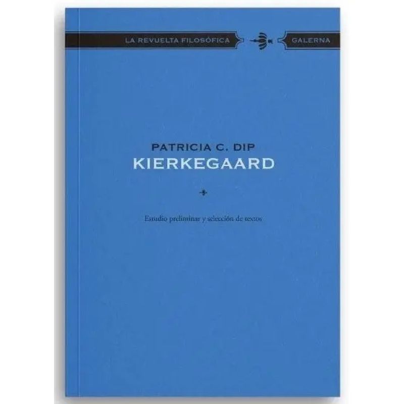 KIERKEGAARD - LA REVUELTA FILOSOFICA (Nuevo)