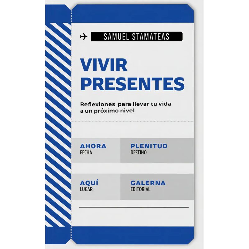 VIVIR PRESENTES - REFLEXIONES PARA LLEVAR TU VIDA A UN PROXIMO NIVEL (Nuevo)