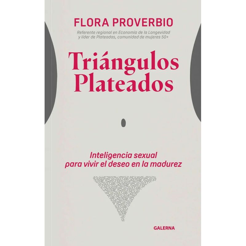TRIANGULOS PLATEADOS - INTELIGENCIA SEXUAL PARA VIVIR EL DESEO EN LA MADUREZ (Nuevo)