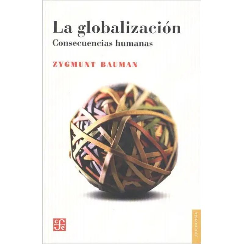 GLOBALIZACION, LA - CONSECUENCIAS HUMANAS (Nuevo)