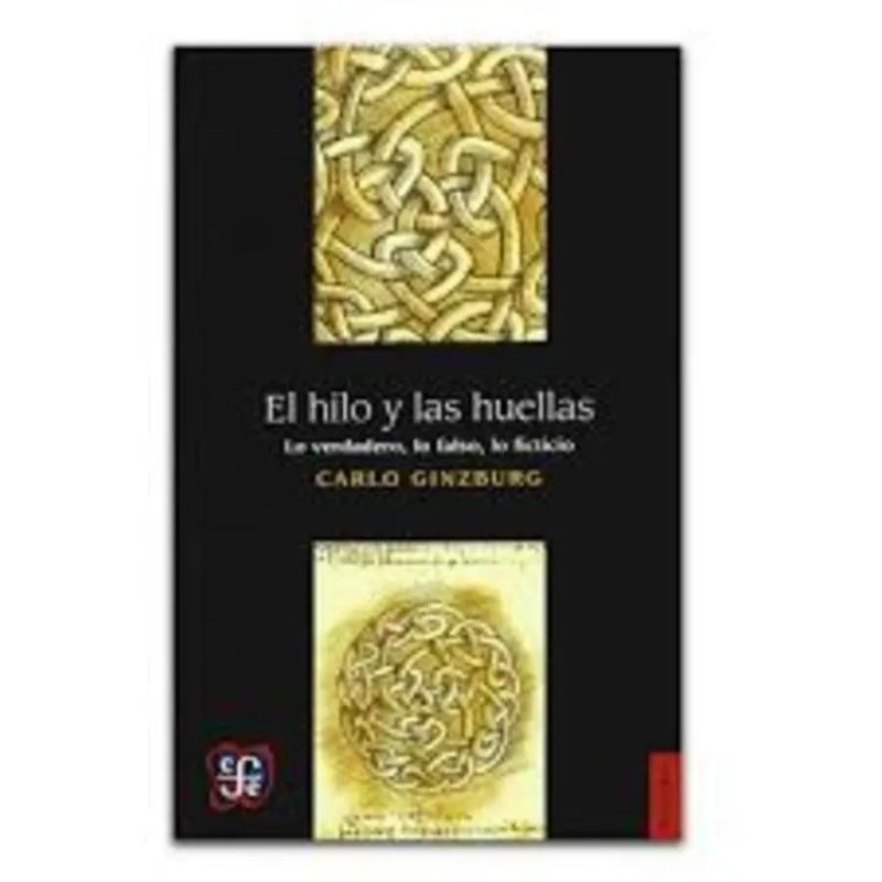 HILO Y LAS HUELLAS,EL - LO VERDADERO,LO FALSO Y LO FICTICIO