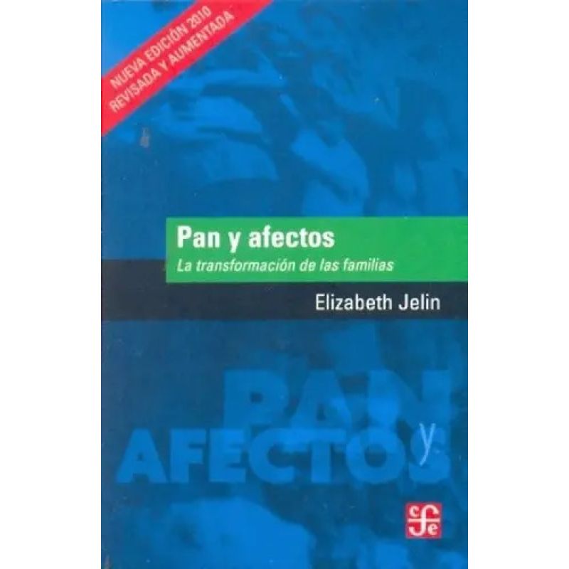 PAN Y AFECTOS:LA TRANSFORMACION DE LAS FAMILIAS (Nuevo)
