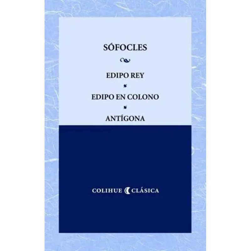 EDIPO REY/ EDIPO EN COLONO/ ANTIGONA (Nuevo)
