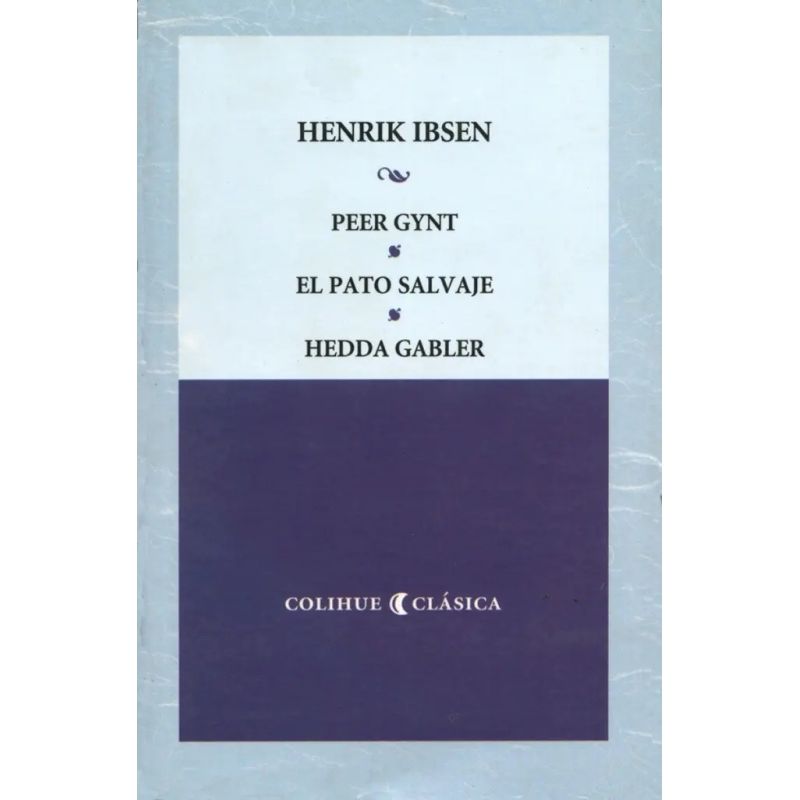 PEER GYNT / EL PATO SALVAJE / HEDDA GABLER (Nuevo)