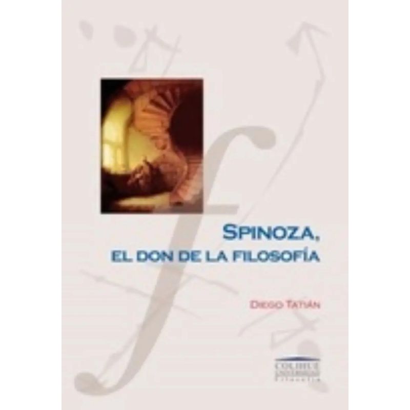 SPINOZA, EL DON DE LA FILOSOFIA (Nuevo)