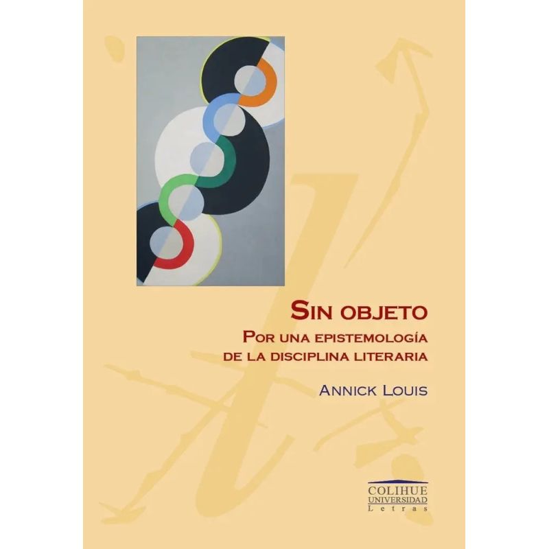 SIN OBJETO - POR UNA EPISTEMOLOGIA DE LA DISCIPLINA LITERARIA (Nuevo)