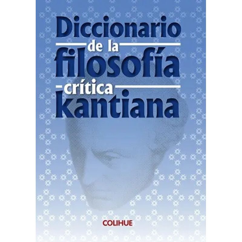 DICCIONARIO DE LA FILOSOFIA CRITICA KANTIANA (Nuevo)
