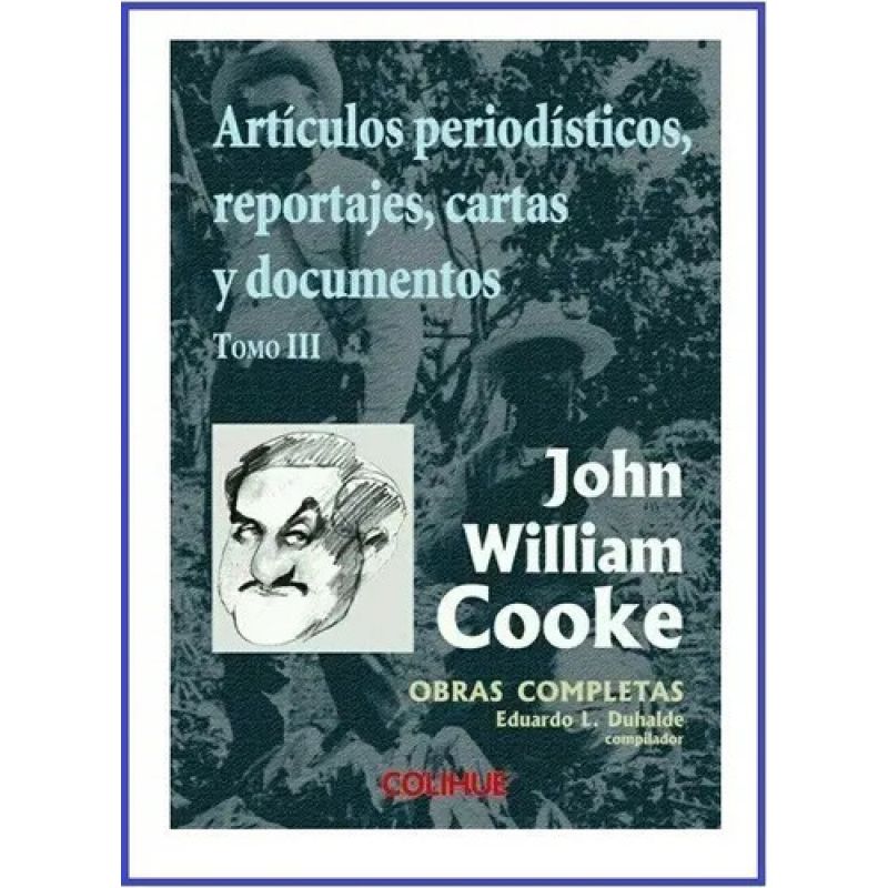 ARTICULOS PERIODISTICOS,REPORTAJES,CARTAS Y DOCUMENTOS (TOMO 3) (Nuevo)