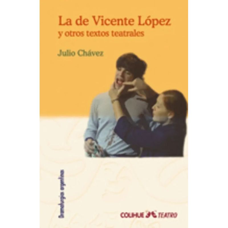 DE VICENTE LOPEZ Y OTROS TEXTOS TEATRALES, LA (Nuevo)