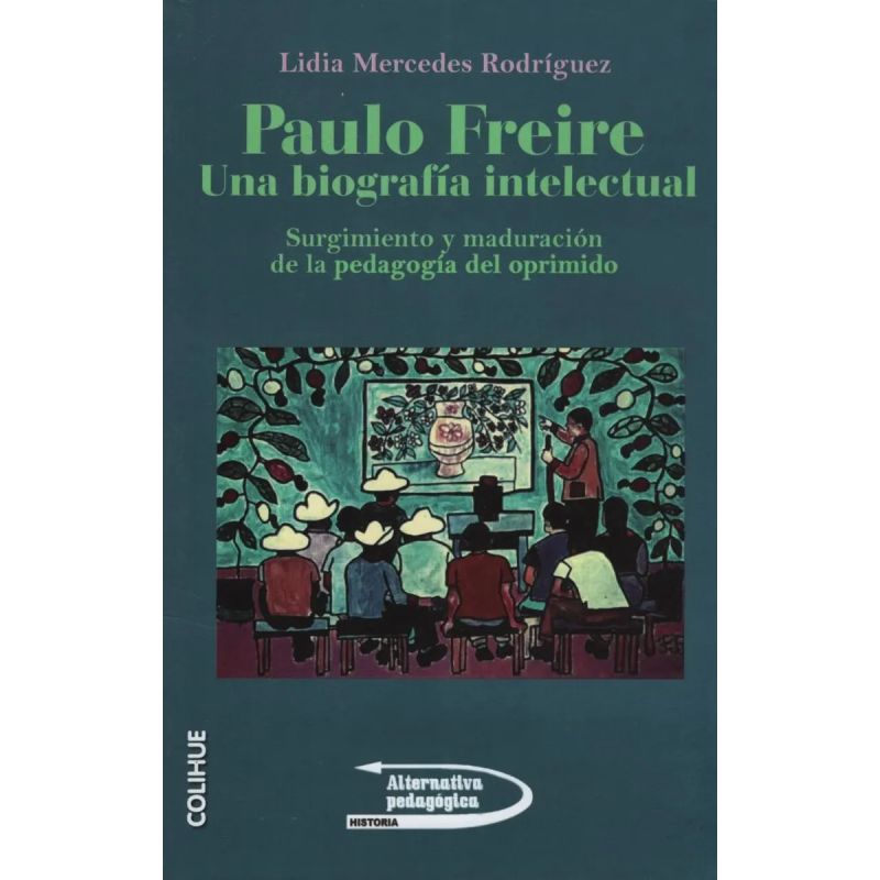 PAULO FREIRE - UNA BIOGRAFIA INTELECTUAL (Nuevo)