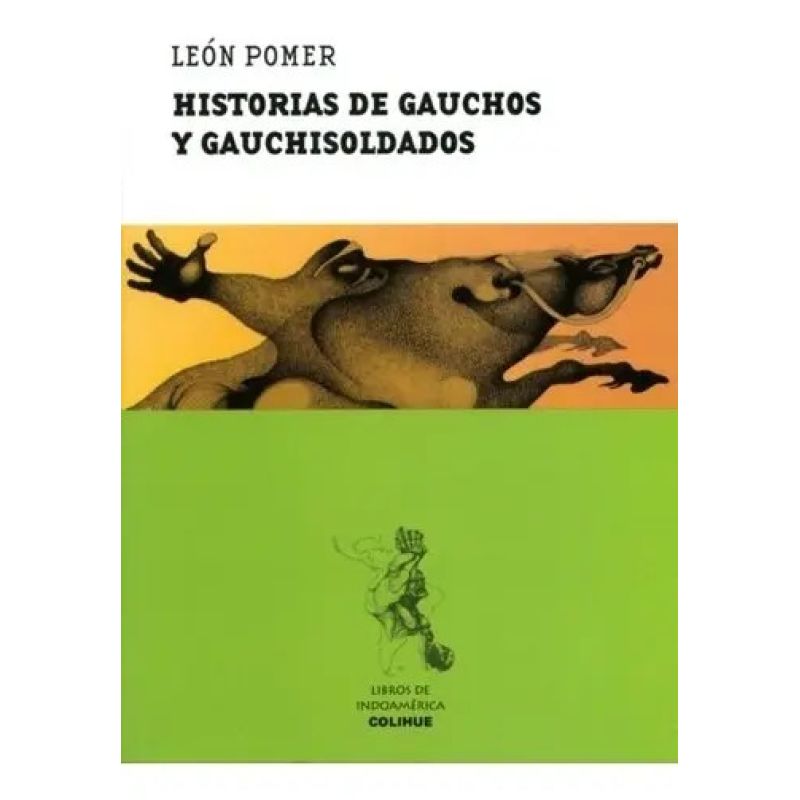 HISTORIAS DE GAUCHOS Y GAUCHISOLDADOS (Nuevo)