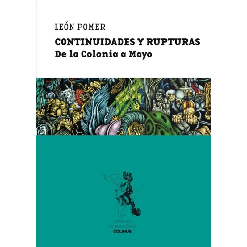 CONTINUIDADES Y RUPTURAS:DE LA COLONIA A MAYO (Nuevo)