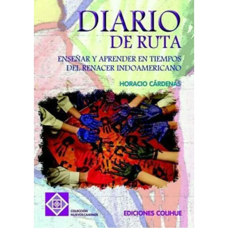 DIARIO DE RUTA - ENSEÑAR Y APRENDER EN TIEMPOS DEL RENACER INDOAMERICANO (Nuevo)