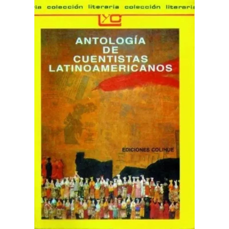 ANTOLOGIA DE CUENTISTAS LATINOAMERICANOS - LEER Y CREAR (Nuevo)