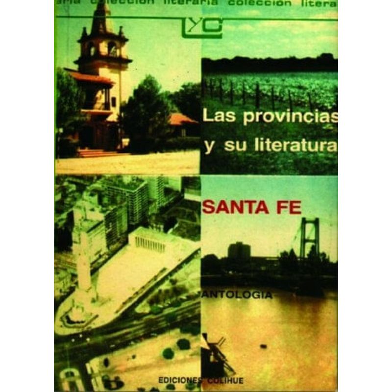 PROVINCIAS Y SU LITERATURA: SANTA FE (Nuevo)