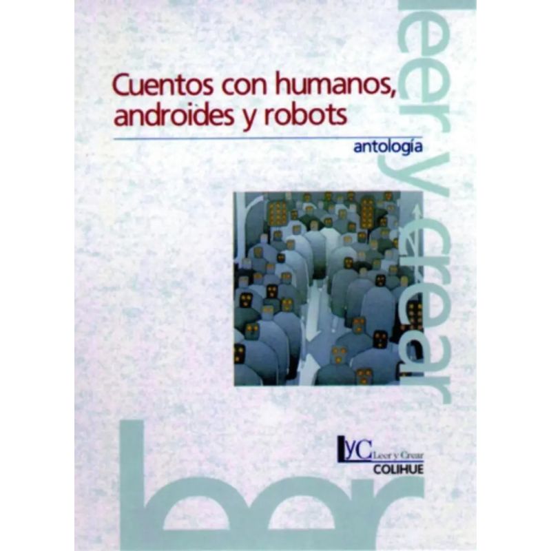 CUENTOS CON HUMANOS, ANDROIDES Y ROBOTS - LEER Y CREAR (Nuevo)