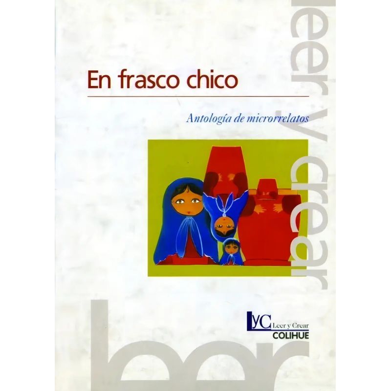 EN FRASCO CHICO:ANTOLOGIA DE MICRORRELATOS (Nuevo)