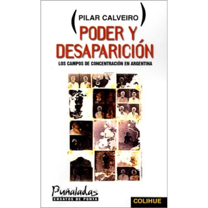 PODER Y DESAPARICION:LOS CAMPOS DE CONCENTRACION EN ARGENTINA (Nuevo)